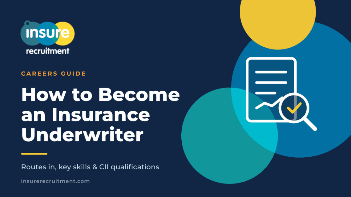 How to become an insurance underwriter - Insure Recruitment careers guide