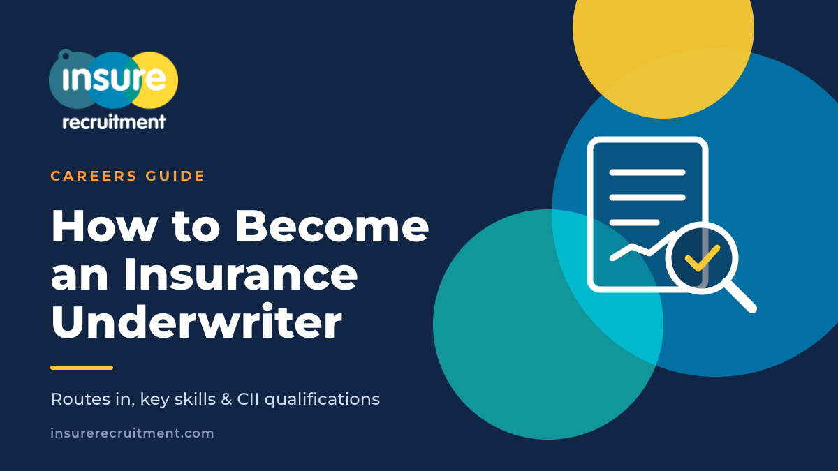 how-to-become-an-insurance-underwriter-featured How to become an insurance underwriter - Insure Recruitment careers guide