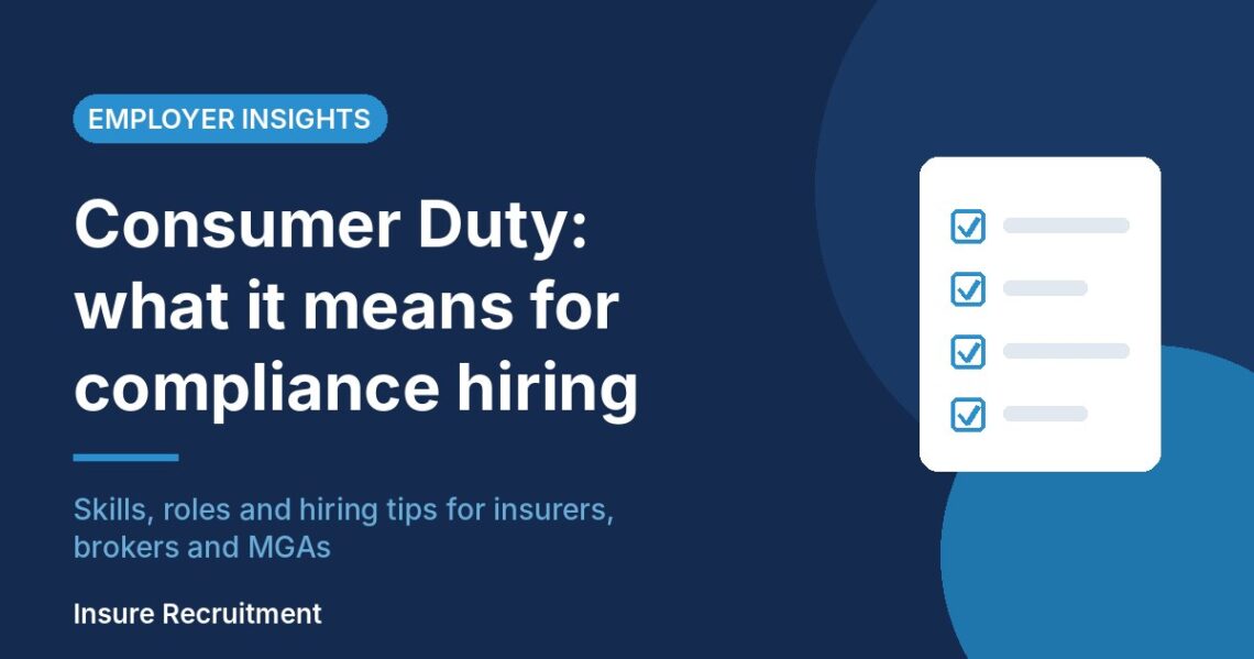 Consumer Duty: what it means for compliance hiring in insurance
